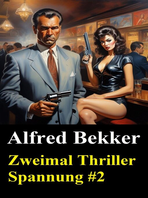 Title details for Zweimal Thriller Spannung #2 by Alfred Bekker - Available